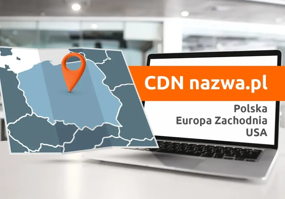Sieć CDN - Jak przyspieszyć stronę i uniknąć kosztownych błędów