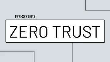 FYR-SYSTEMS promuje strategię zero trust. Napis "ZERO TRUST" na białym tle.