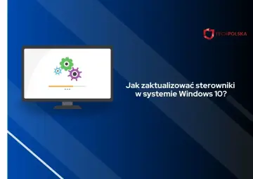 Grafika przedstawia monitor z ikonami kół zębatych i paskiem postępu, symbolizującymi aktualizację sterowników Windows 10.